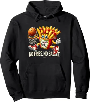 BASKETBALL FAST FOOD FUN - NO FRIES. NO BASKET. SLAM DUNK Pullover Hoodie