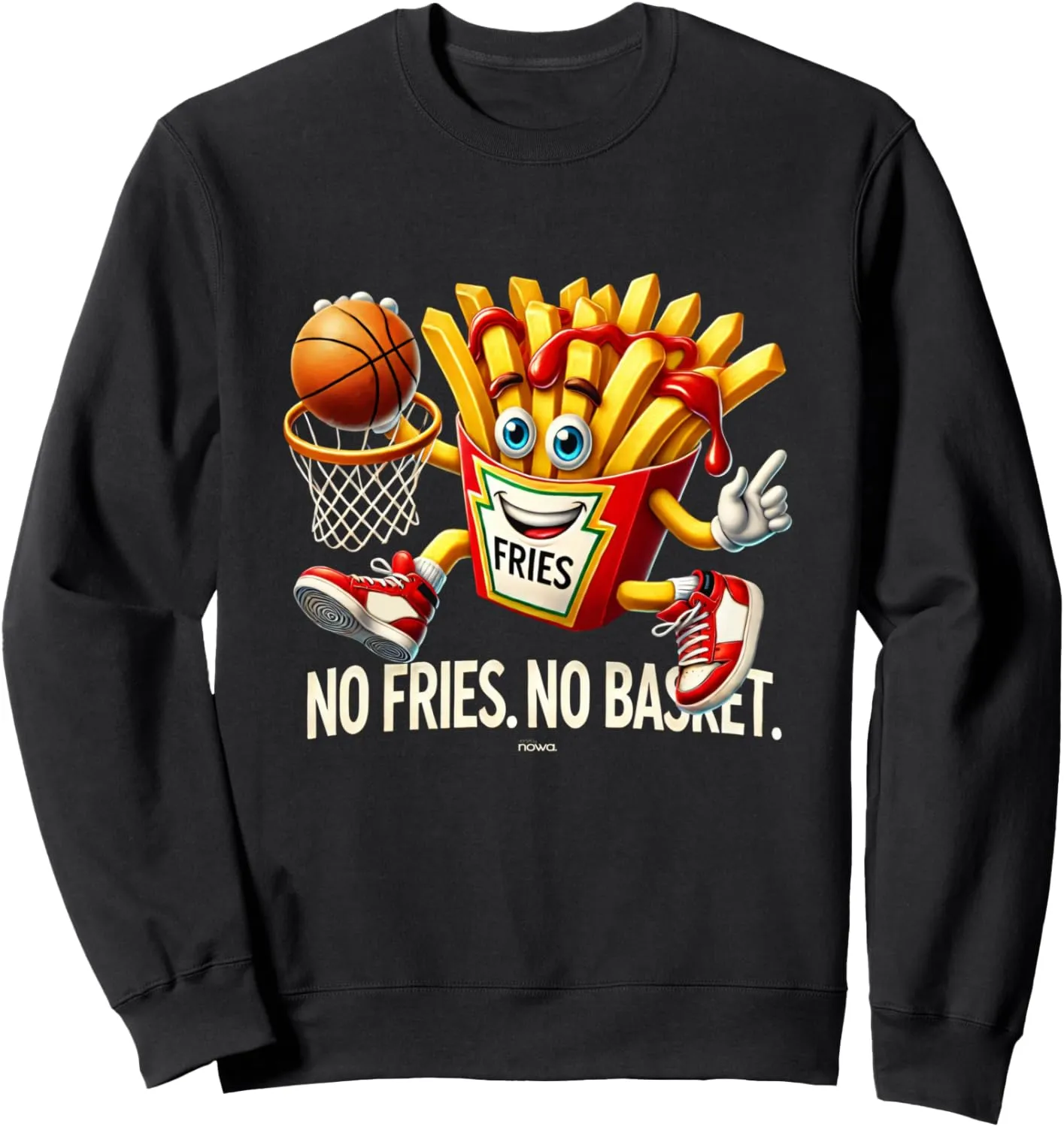 BASKETBALL FAST FOOD FUN - NO FRIES. NO BASKET. SLAM DUNK Sweatshirt