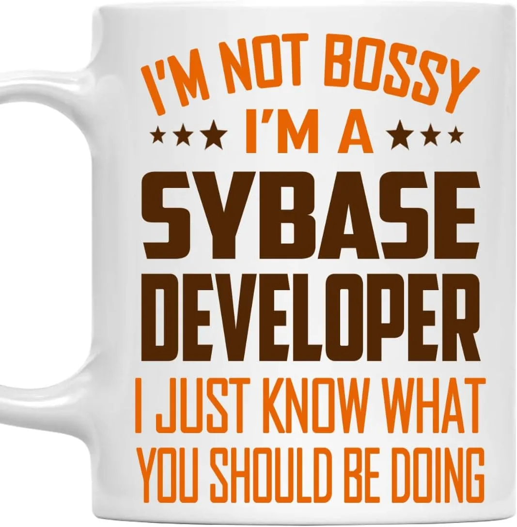 Funny Sybase Developer Mug - I'm Not Bossy, I'm a Sybase Developer - 11oz White Ceramic Coffee Mug for Office, Work Friends, Men, Women - Gift for Birthday, Coworker, Retirement