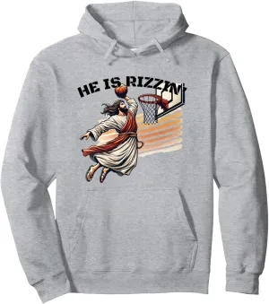 He Is Rizzin Basketball Slam Dunk Humor Fan Easter Christian Pullover Hoodie