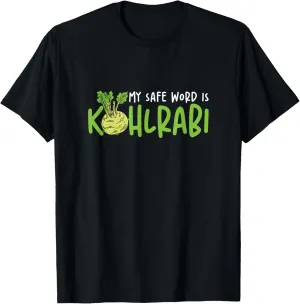 My Safe Word Is Kohlrabi Funny Turnip Cabbage Kohlrabi Lover T-Shirt